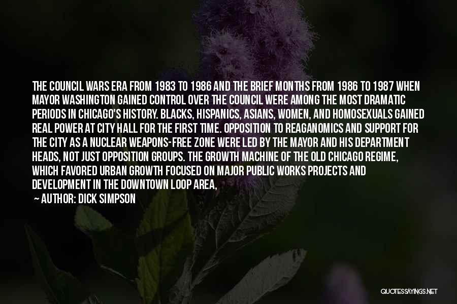 Dick Simpson Quotes: The Council Wars Era From 1983 To 1986 And The Brief Months From 1986 To 1987 When Mayor Washington Gained