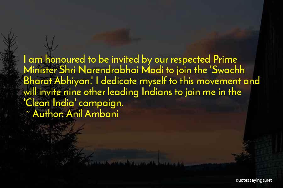 Anil Ambani Quotes: I Am Honoured To Be Invited By Our Respected Prime Minister Shri Narendrabhai Modi To Join The 'swachh Bharat Abhiyan.'