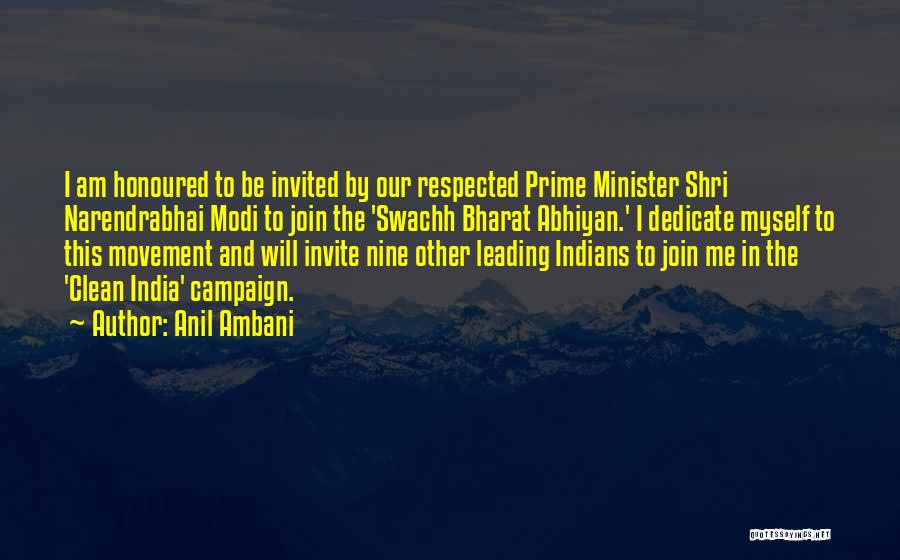 Anil Ambani Quotes: I Am Honoured To Be Invited By Our Respected Prime Minister Shri Narendrabhai Modi To Join The 'swachh Bharat Abhiyan.'