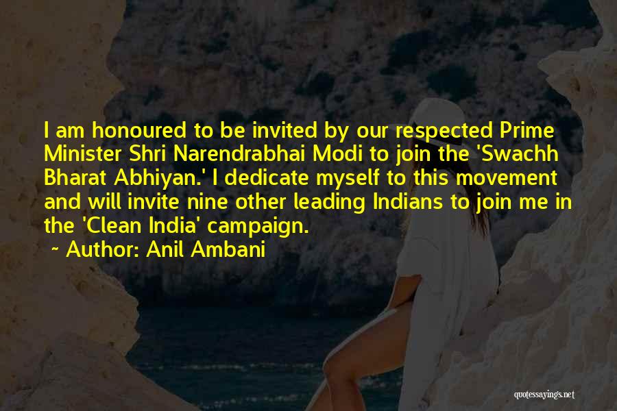 Anil Ambani Quotes: I Am Honoured To Be Invited By Our Respected Prime Minister Shri Narendrabhai Modi To Join The 'swachh Bharat Abhiyan.'