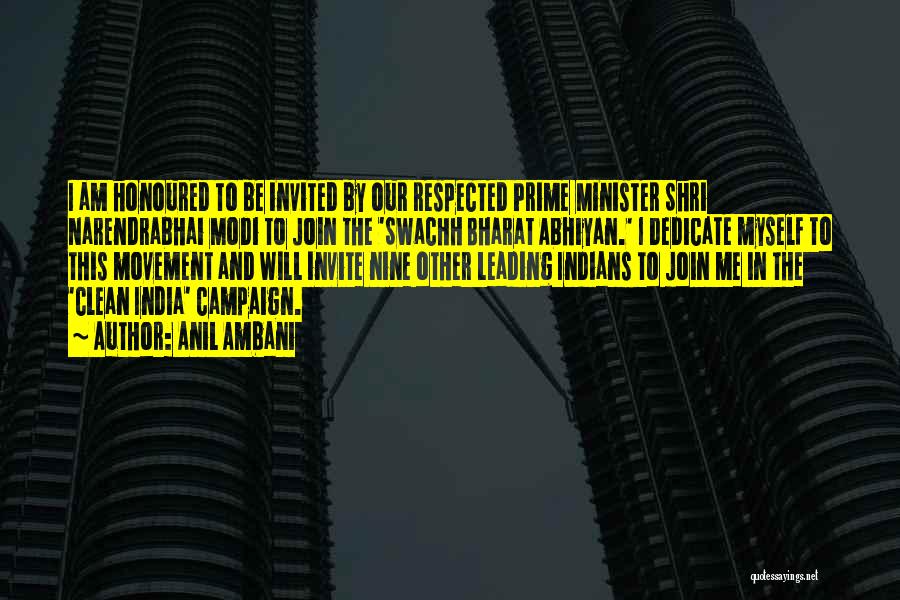 Anil Ambani Quotes: I Am Honoured To Be Invited By Our Respected Prime Minister Shri Narendrabhai Modi To Join The 'swachh Bharat Abhiyan.'