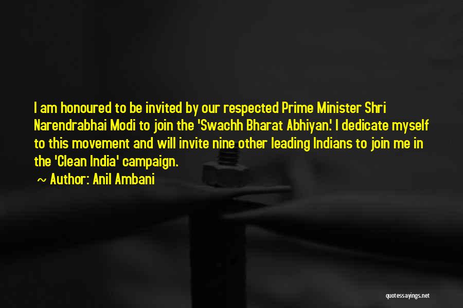 Anil Ambani Quotes: I Am Honoured To Be Invited By Our Respected Prime Minister Shri Narendrabhai Modi To Join The 'swachh Bharat Abhiyan.'