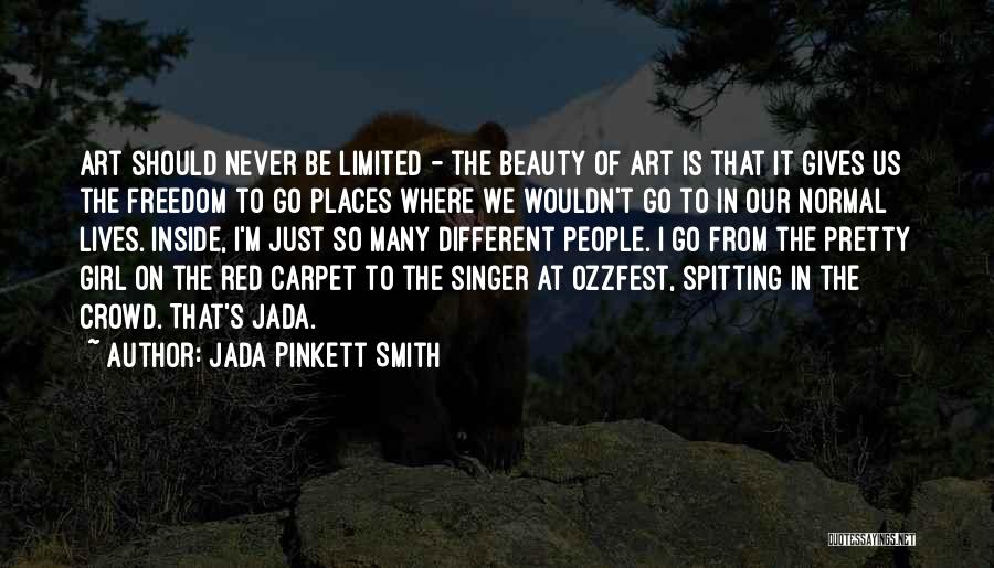 Jada Pinkett Smith Quotes: Art Should Never Be Limited - The Beauty Of Art Is That It Gives Us The Freedom To Go Places