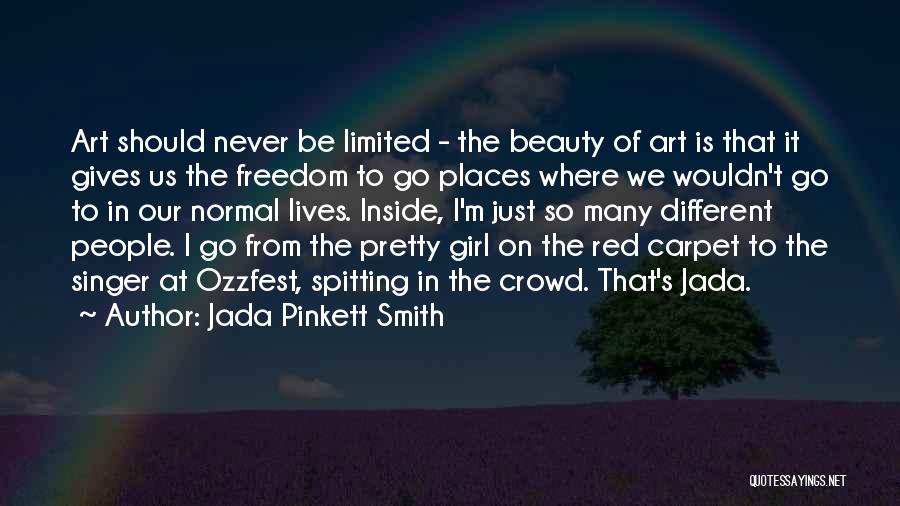 Jada Pinkett Smith Quotes: Art Should Never Be Limited - The Beauty Of Art Is That It Gives Us The Freedom To Go Places