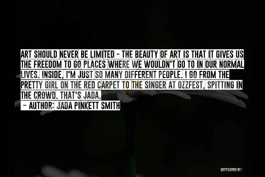 Jada Pinkett Smith Quotes: Art Should Never Be Limited - The Beauty Of Art Is That It Gives Us The Freedom To Go Places