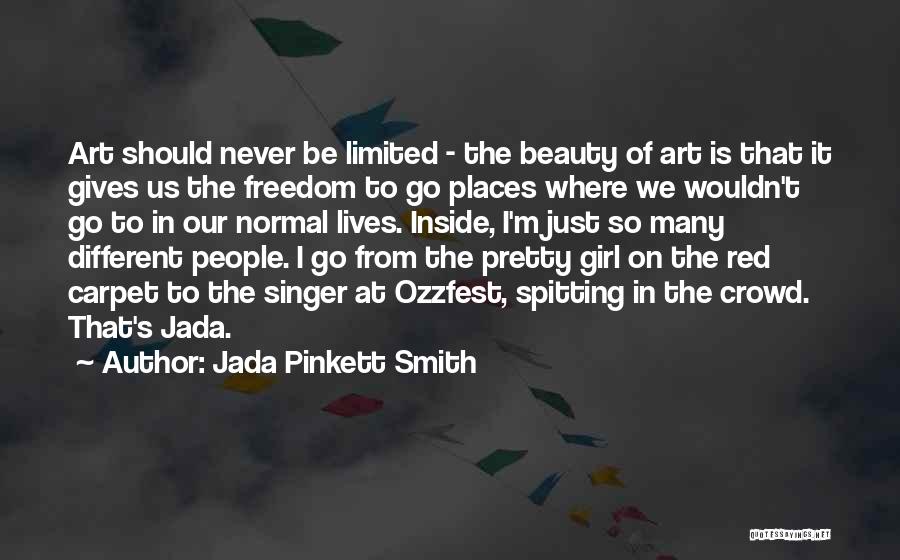 Jada Pinkett Smith Quotes: Art Should Never Be Limited - The Beauty Of Art Is That It Gives Us The Freedom To Go Places