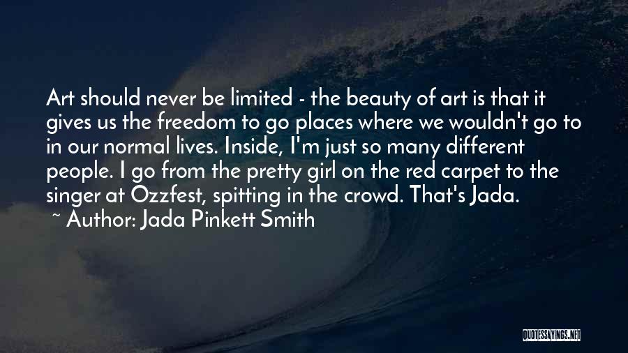 Jada Pinkett Smith Quotes: Art Should Never Be Limited - The Beauty Of Art Is That It Gives Us The Freedom To Go Places