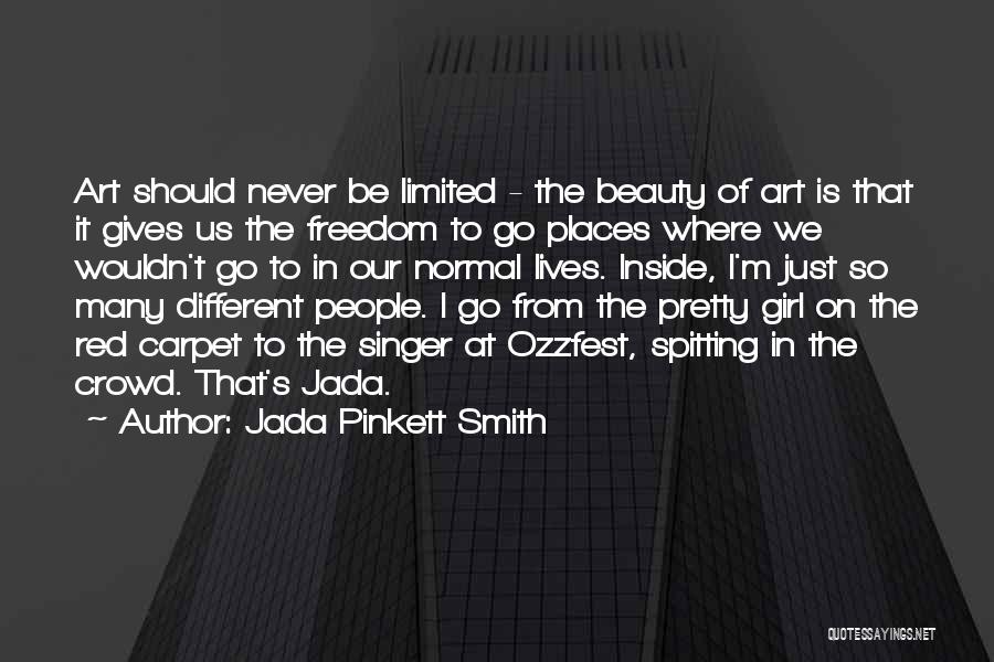 Jada Pinkett Smith Quotes: Art Should Never Be Limited - The Beauty Of Art Is That It Gives Us The Freedom To Go Places