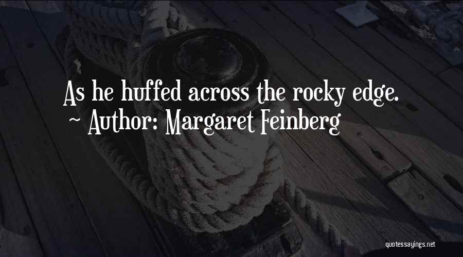 Margaret Feinberg Quotes: As He Huffed Across The Rocky Edge.