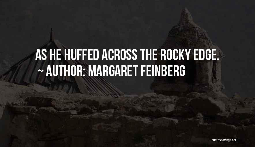 Margaret Feinberg Quotes: As He Huffed Across The Rocky Edge.