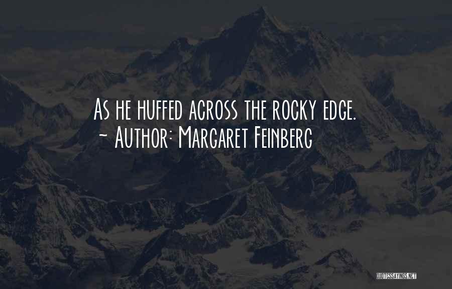 Margaret Feinberg Quotes: As He Huffed Across The Rocky Edge.