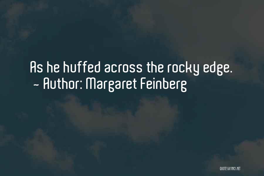 Margaret Feinberg Quotes: As He Huffed Across The Rocky Edge.