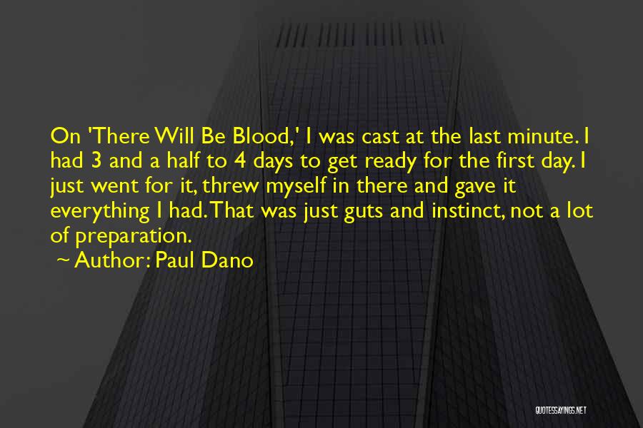 Paul Dano Quotes: On 'there Will Be Blood,' I Was Cast At The Last Minute. I Had 3 And A Half To 4