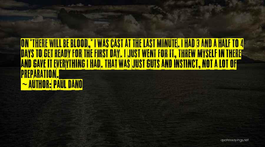 Paul Dano Quotes: On 'there Will Be Blood,' I Was Cast At The Last Minute. I Had 3 And A Half To 4