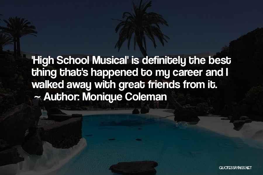 Monique Coleman Quotes: 'high School Musical' Is Definitely The Best Thing That's Happened To My Career And I Walked Away With Great Friends