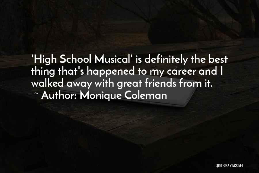 Monique Coleman Quotes: 'high School Musical' Is Definitely The Best Thing That's Happened To My Career And I Walked Away With Great Friends