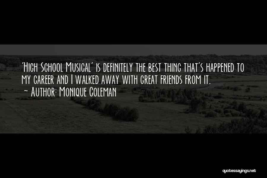 Monique Coleman Quotes: 'high School Musical' Is Definitely The Best Thing That's Happened To My Career And I Walked Away With Great Friends