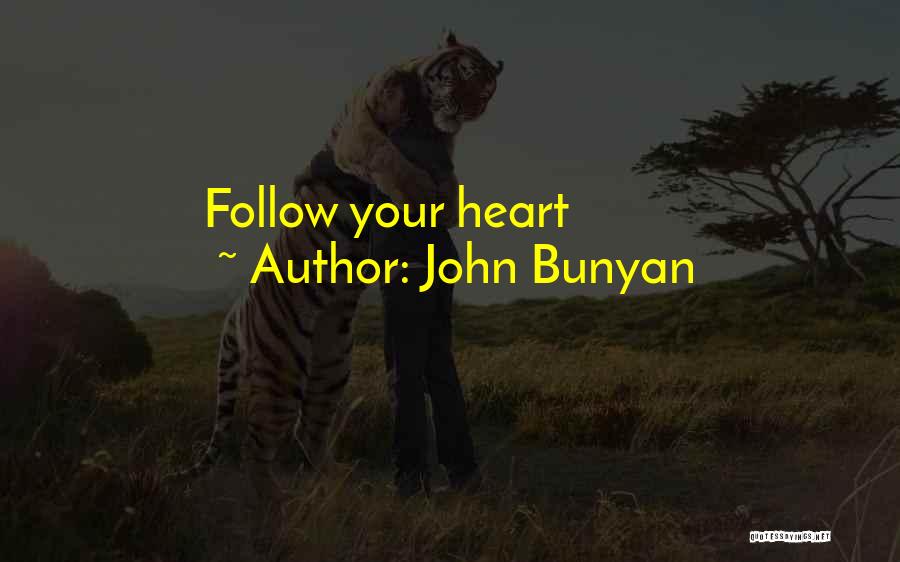 John Bunyan Quotes: Follow Your Heart