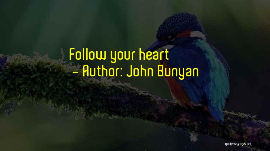 John Bunyan Quotes: Follow Your Heart