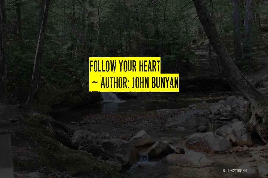 John Bunyan Quotes: Follow Your Heart