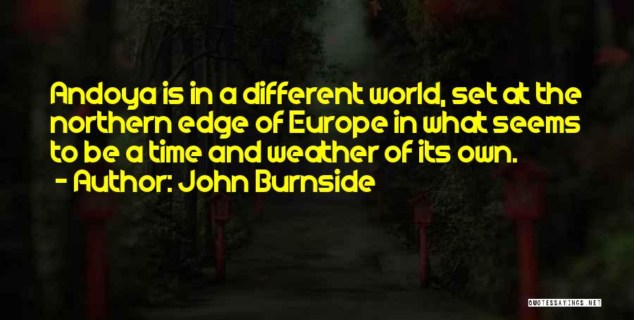 John Burnside Quotes: Andoya Is In A Different World, Set At The Northern Edge Of Europe In What Seems To Be A Time
