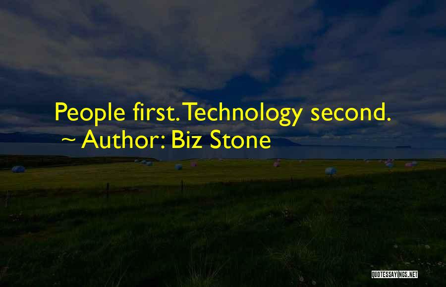 Biz Stone Quotes: People First. Technology Second.