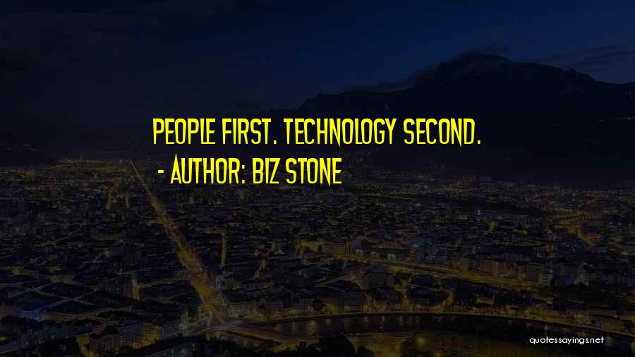 Biz Stone Quotes: People First. Technology Second.