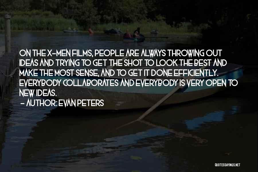 Evan Peters Quotes: On The X-men Films, People Are Always Throwing Out Ideas And Trying To Get The Shot To Look The Best
