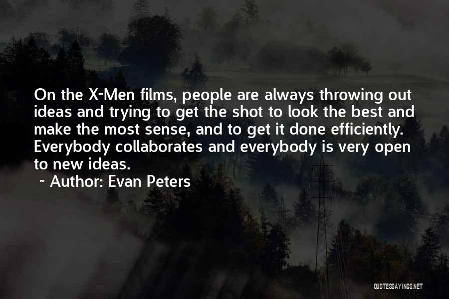 Evan Peters Quotes: On The X-men Films, People Are Always Throwing Out Ideas And Trying To Get The Shot To Look The Best