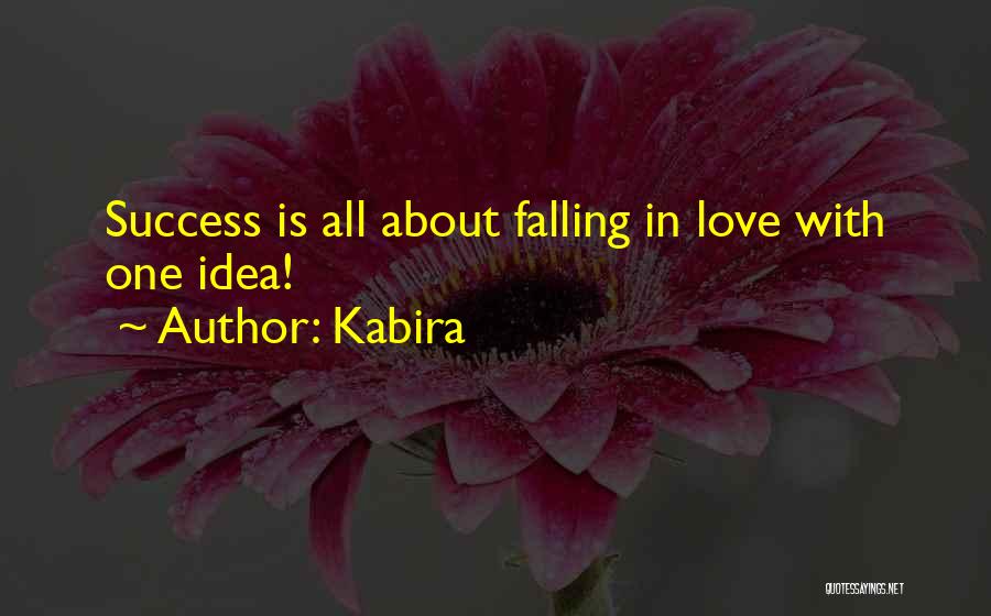 Kabira Quotes: Success Is All About Falling In Love With One Idea!