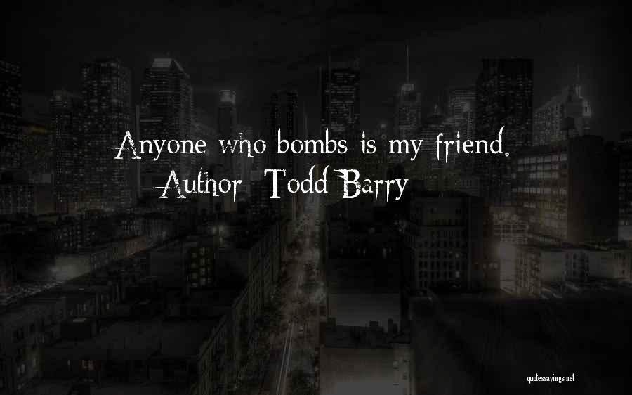 Todd Barry Quotes: Anyone Who Bombs Is My Friend.
