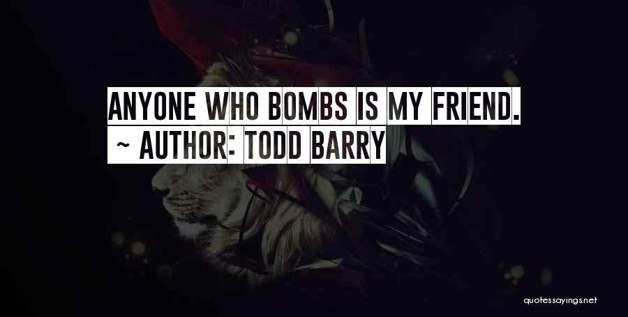Todd Barry Quotes: Anyone Who Bombs Is My Friend.