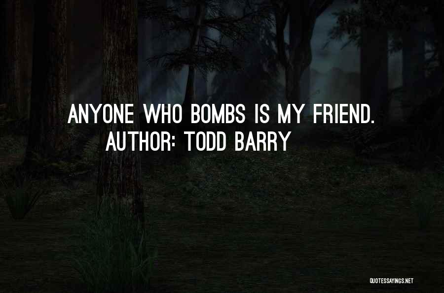 Todd Barry Quotes: Anyone Who Bombs Is My Friend.