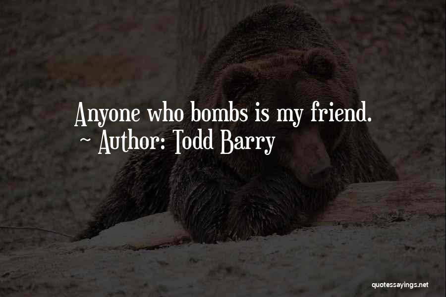 Todd Barry Quotes: Anyone Who Bombs Is My Friend.
