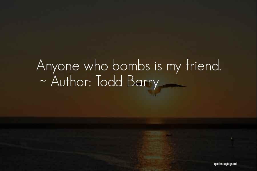 Todd Barry Quotes: Anyone Who Bombs Is My Friend.
