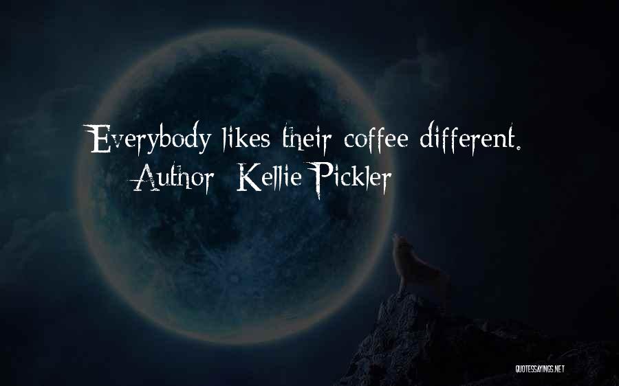 Kellie Pickler Quotes: Everybody Likes Their Coffee Different.