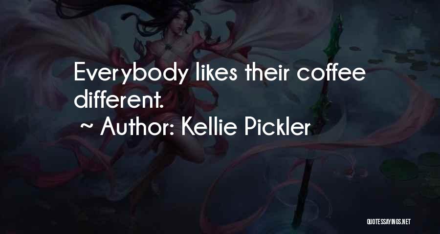 Kellie Pickler Quotes: Everybody Likes Their Coffee Different.