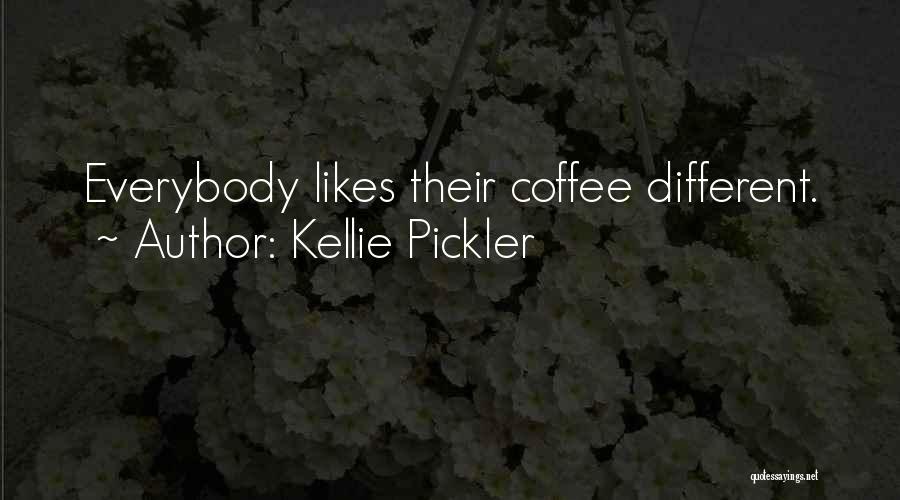 Kellie Pickler Quotes: Everybody Likes Their Coffee Different.