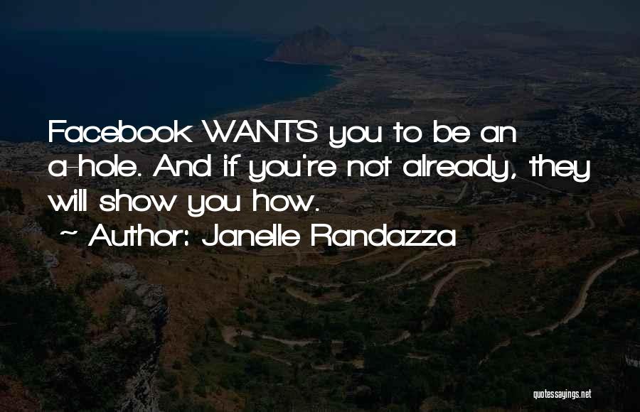 Janelle Randazza Quotes: Facebook Wants You To Be An A-hole. And If You're Not Already, They Will Show You How.