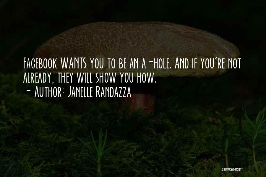 Janelle Randazza Quotes: Facebook Wants You To Be An A-hole. And If You're Not Already, They Will Show You How.