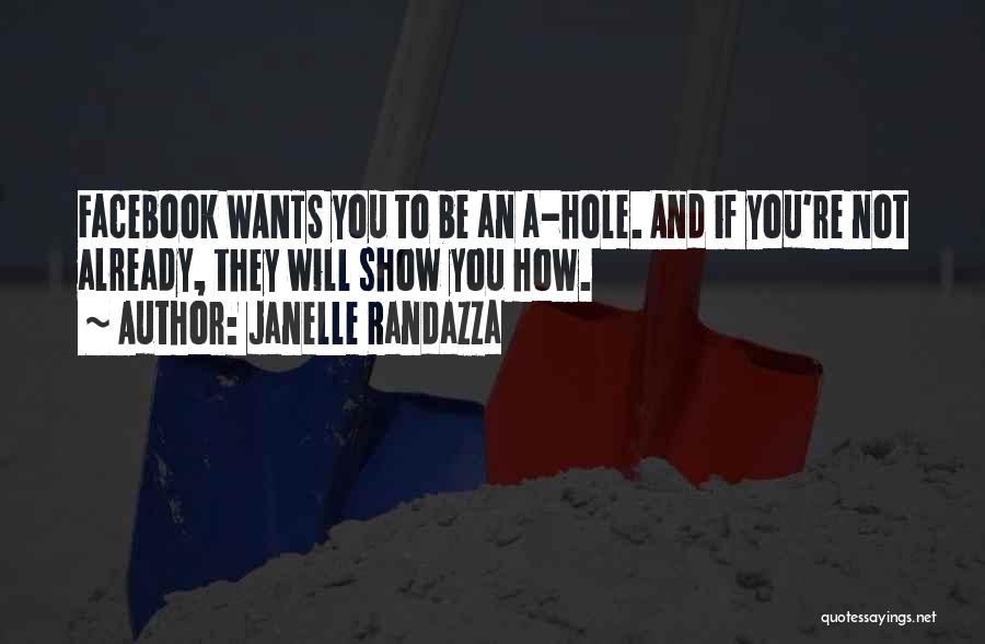 Janelle Randazza Quotes: Facebook Wants You To Be An A-hole. And If You're Not Already, They Will Show You How.