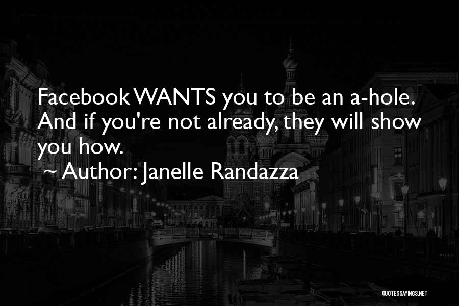 Janelle Randazza Quotes: Facebook Wants You To Be An A-hole. And If You're Not Already, They Will Show You How.