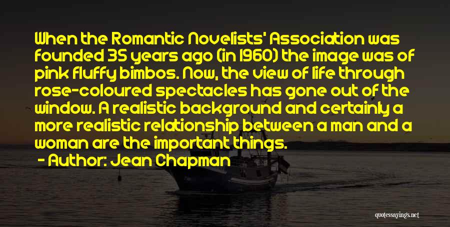 Jean Chapman Quotes: When The Romantic Novelists' Association Was Founded 35 Years Ago (in 1960) The Image Was Of Pink Fluffy Bimbos. Now,