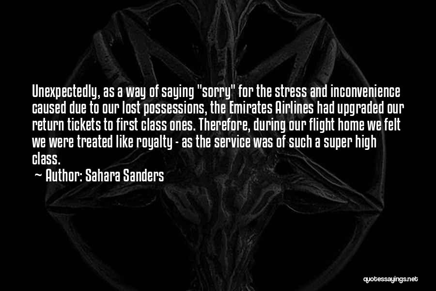 Sahara Sanders Quotes: Unexpectedly, As A Way Of Saying Sorry For The Stress And Inconvenience Caused Due To Our Lost Possessions, The Emirates