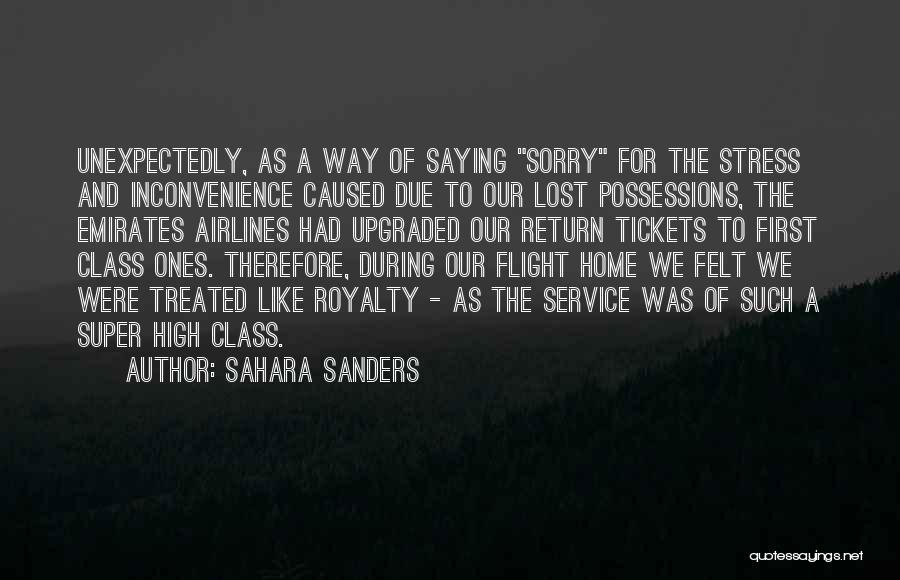 Sahara Sanders Quotes: Unexpectedly, As A Way Of Saying Sorry For The Stress And Inconvenience Caused Due To Our Lost Possessions, The Emirates
