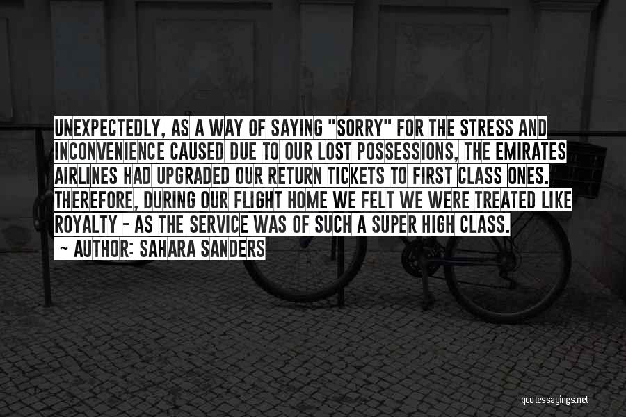 Sahara Sanders Quotes: Unexpectedly, As A Way Of Saying Sorry For The Stress And Inconvenience Caused Due To Our Lost Possessions, The Emirates