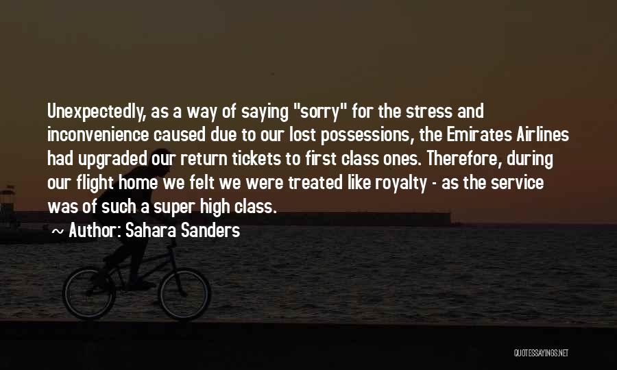 Sahara Sanders Quotes: Unexpectedly, As A Way Of Saying Sorry For The Stress And Inconvenience Caused Due To Our Lost Possessions, The Emirates