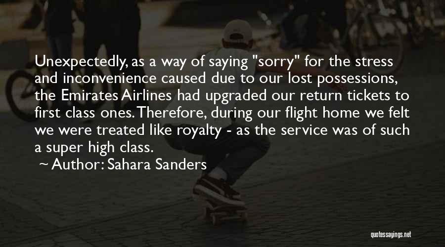 Sahara Sanders Quotes: Unexpectedly, As A Way Of Saying Sorry For The Stress And Inconvenience Caused Due To Our Lost Possessions, The Emirates