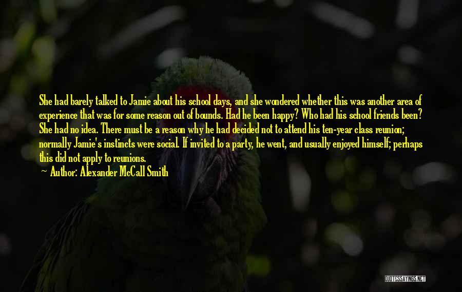 Alexander McCall Smith Quotes: She Had Barely Talked To Jamie About His School Days, And She Wondered Whether This Was Another Area Of Experience