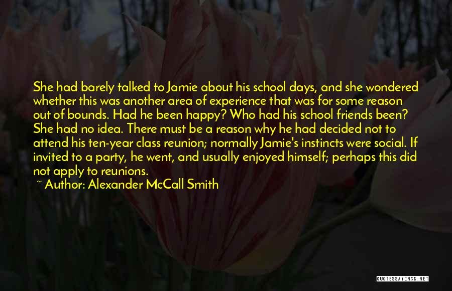 Alexander McCall Smith Quotes: She Had Barely Talked To Jamie About His School Days, And She Wondered Whether This Was Another Area Of Experience